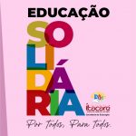 ITACARÉ LANÇA PROJETO DE EDUCAÇÃO SOLIDÁRIA POR TODOS, PARA TODOS