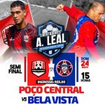 AURELINO LEAL: PRIMEIRA SEMIFINAL DO INTERBAIRROS 2026 TEM CONFRONTO DECISIVO ENTRE POÇO CENTRAL E BELA VISTA
