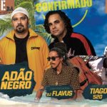 DIA 28 TEM SHOWS DE ADÃO NEGRO, TIAGO 520, DJ FLAVUS E ZUY MOAH EM BARRA GRANDE