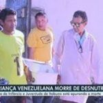 ITABUNA: CRIANÇA INDÍGENA VENEZUELANA MORRE COM SINAIS DE DESNUTRIÇÃO